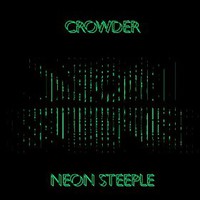 Crowder, Neon Steeple