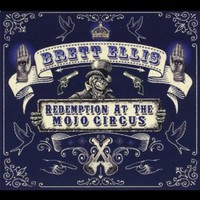 Brett Ellis, Redemption at the Mojo Circus