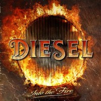Diesel, Into The Fire