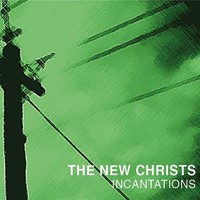 The New Christs, Incantations