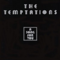 The Temptations, A Song For You