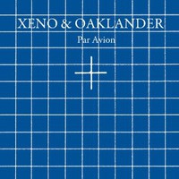 Xeno & Oaklander, Par Avion