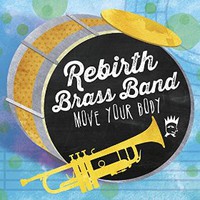 Rebirth Brass Band, Move Your Body