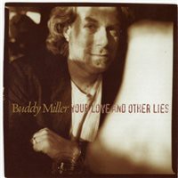 Buddy Miller, Your Love and Other Lies