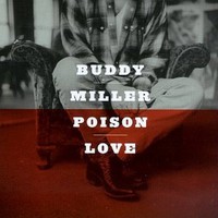 Buddy Miller, Poison Love