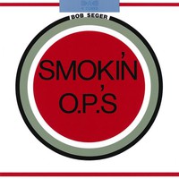 Bob Seger, Smokin' O.P.'s