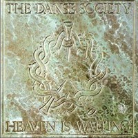 The Danse Society, Heaven Is Waiting