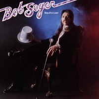 Bob Seger, Beautiful Loser