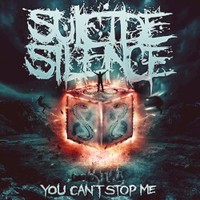 Suicide Silence, You Can't Stop Me