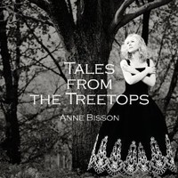 Anne Bisson, Tales From The Treetops