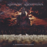 Demonic Resurrection, A Darkness Descends