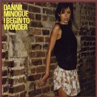 Dannii Minogue, I Begin To Wonder