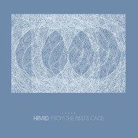 HRVRD, From The Bird's Cage