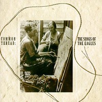 Various Artists, Common Thread: The Songs of the Eagles