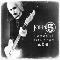 John 5, Careful With That Axe