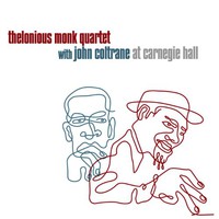 Thelonious Monk Quartet With John Coltrane, At Carnegie Hall