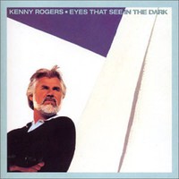 Kenny Rogers, Eyes That See In The Dark