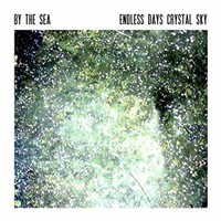 By the Sea, Endless Days Crystal Sky