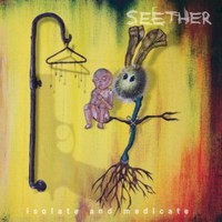 Seether, Isolate and Medicate (Deluxe Edition)