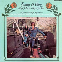 Sonny & Cher, All I Ever Need is You