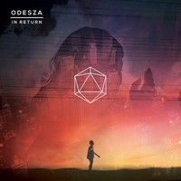 ODESZA, In Return