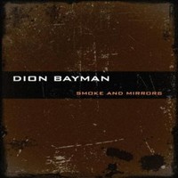 Dion Bayman, Smoke and Mirrors