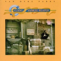 Van Dyke Parks, Clang of the Yankee Reaper
