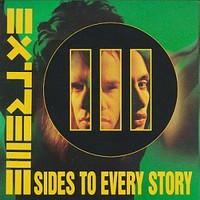 Extreme, III Sides to Every Story