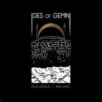 Ides of Gemini, Old World New Wave