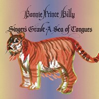 Bonnie Prince Billy, Singer's Grave A Sea Of Tongue