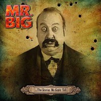 Mr. Big, ...The Stories We Could Tell