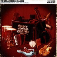 The Urban Voodoo Machine, Bourbon Soaked Gypsy Blues Bop 'n' Stroll