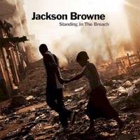 Jackson Browne, Standing In The Breach