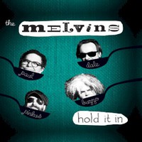 The Melvins, Hold It In