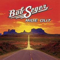 Bob Seger, Ride Out