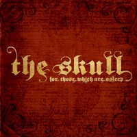 The Skull, For Those Which Are Asleep