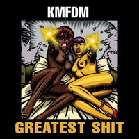 KMFDM, Greatest Shit