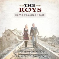 The Roys, Gypsy Runaway Train