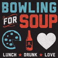 Bowling for Soup, Lunch. Drunk. Love.