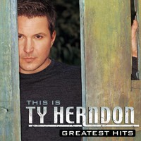 Ty Herndon, This Is Ty Herndon: Greatest Hits