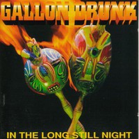 Gallon Drunk, In The Long Still Night