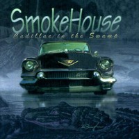 SmokeHouse, Cadillac In The Swamp