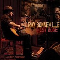Ray Bonneville, Easy Gone