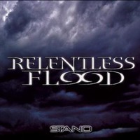 Relentless Flood, Stand