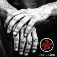 The Glorious Sons, The Union
