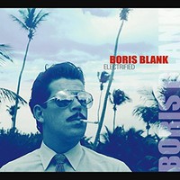 Boris Blank, Electrified