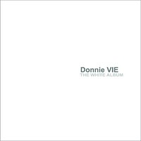 Donnie Vie, The White Album
