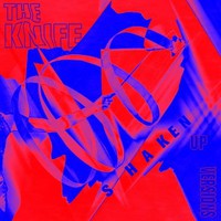 The Knife, Shaken-Up Versions
