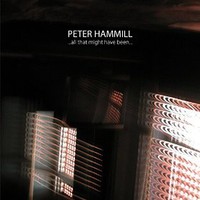 Peter Hammill, ...all that might have been...