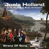 Jools Holland & His Rhythm & Blues Orchestra, Sirens Of Song